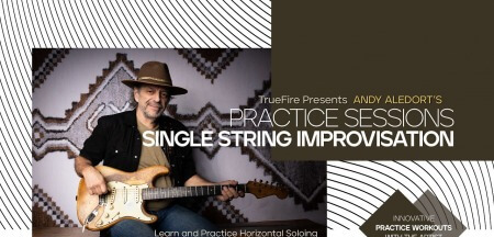 Truefire Andy Aledort's Practice Sessions: Single String Improvisation TUTORiAL